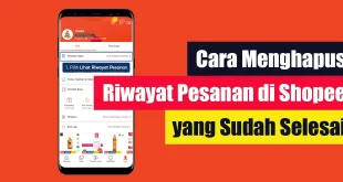 Cara Menghapus Riwayat Pesanan di Shopee yang Sudah Selesai