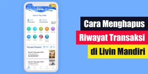 Cara Menghapus Riwayat Transaksi di Livin Mandiri