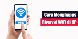 Cara Menghapus Riwayat WiFi di HP