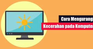 Cara Mengurangi Kecerahan pada Komputer