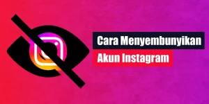 Cara Menyembunyikan Akun Instagram