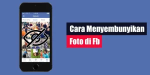 Cara Menyembunyikan Foto di Fb