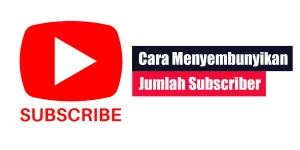 Cara Menyembunyikan Jumlah Subscriber