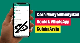 Cara Menyembunyikan Kontak WhatsApp Selain Arsip