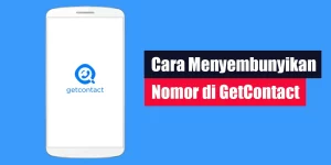 Cara Menyembunyikan Nomor di GetContact