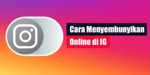 Cara Menyembunyikan Online di IG