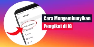 Cara Menyembunyikan Pengikut di IG