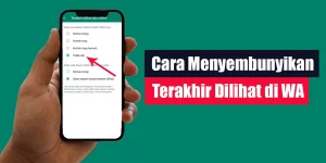 Cara Menyembunyikan Terakhir Dilihat di WA