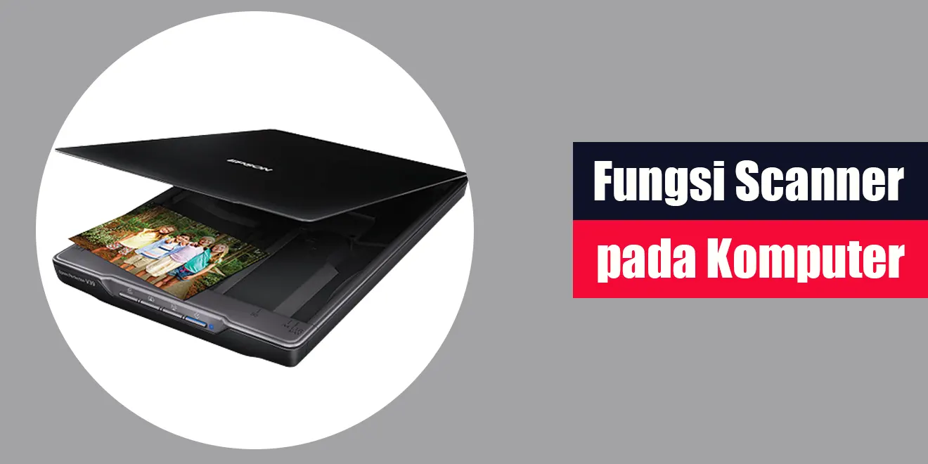 Fungsi Scanner pada Komputer