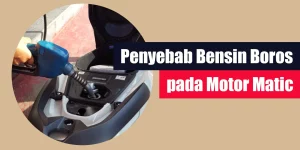 Penyebab Bensin Boros pada Motor Matic