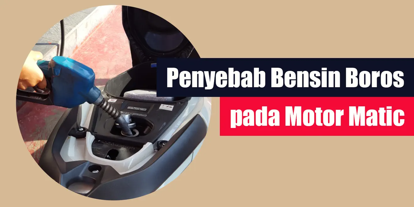 Penyebab Bensin Boros pada Motor Matic
