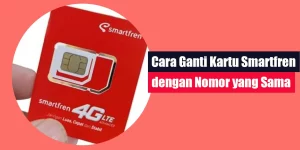 Cara Ganti Kartu Smartfren dengan Nomor yang Sama