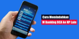 Cara Memindahkan M Banking BCA ke HP Lain