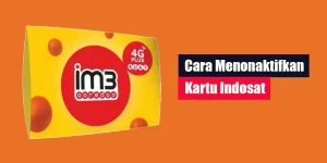 Cara Menonaktifkan Kartu Indosat