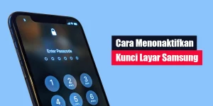 Cara Menonaktifkan Kunci Layar Samsung