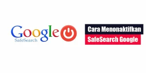 Cara Menonaktifkan SafeSearch