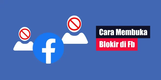 Cara Membuka Blokir di Fb