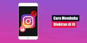 Cara Membuka Blokiran di IG