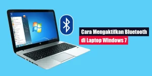 Cara Mengaktifkan Bluetooth di Laptop Windows 7