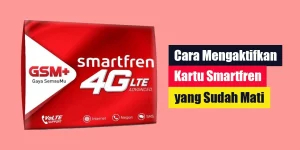 Cara Mengaktifkan Kartu Smartfren yang Sudah Mati