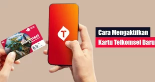 Cara Mengaktifkan Kartu Telkomsel Baru