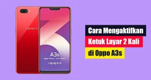 Cara Mengaktifkan Ketuk Layar 2 Kali di Oppo A3s