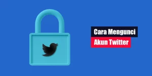 Cara Mengunci Akun Twitter