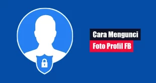 Cara Mengunci Foto Profil FB