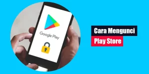 Cara Mengunci Play Store