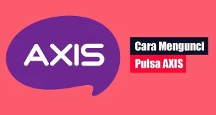 Cara Mengunci Pulsa AXIS