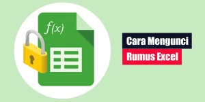 Cara Mengunci Rumus Excel