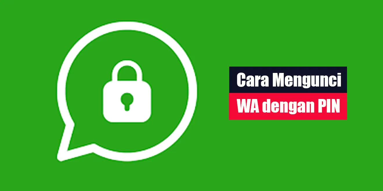 Cara Mengunci WA dengan PIN