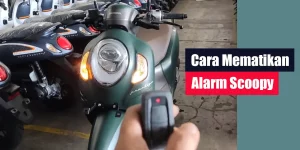Cara Mematikan Alarm Scoopy