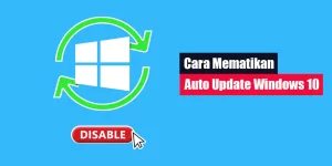 Cara Mematikan Auto Update Windows 10