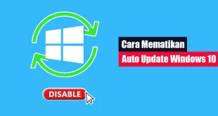 Cara Mematikan Auto Update Windows 10