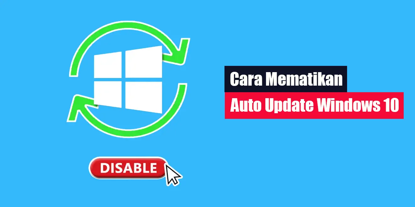 Cara Mematikan Auto Update Windows 10
