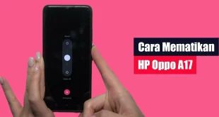 Cara Mematikan HP Oppo A17