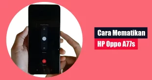 Cara Mematikan HP Oppo A77s