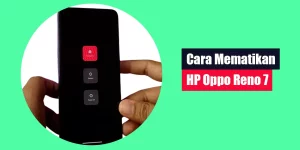 Cara Mematikan HP Oppo Reno 7