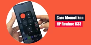Cara Mematikan HP Realme C33