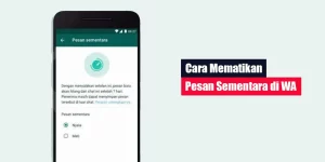 Cara Mematikan Pesan Sementara di WA