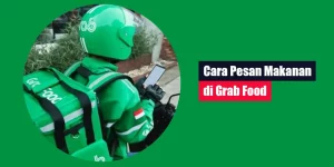 Cara Pesan Makanan di Grab Food