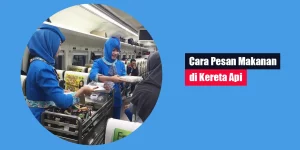 Cara Pesan Makanan di Kereta Api