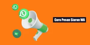 Cara Pesan Siaran WA