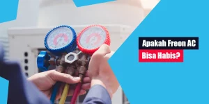 Apakah Freon AC Bisa Habis
