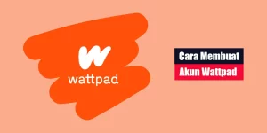 Cara Membuat Akun Wattpad