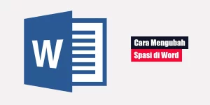Cara Mengubah Spasi di Word