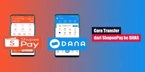 Cara Transfer dari ShopeePay ke DANA