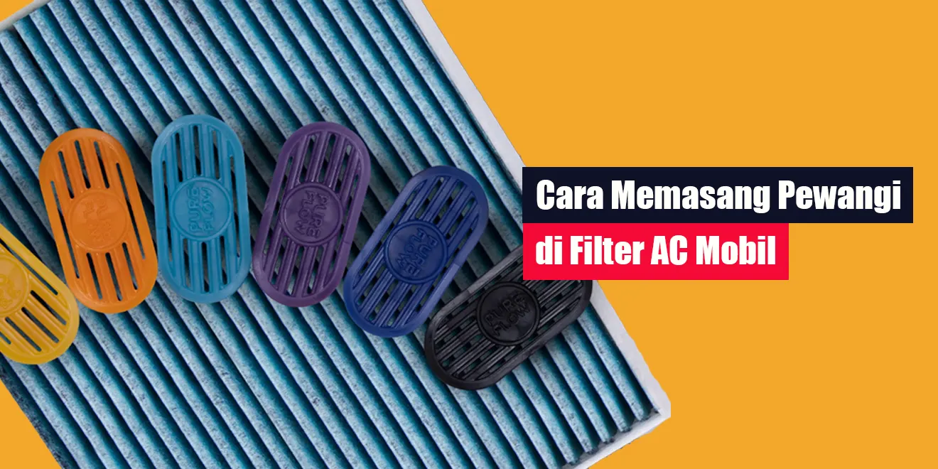Cara Memasang Pewangi di Filter AC Mobil