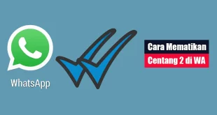 Cara Mematikan Centang 2 di WA